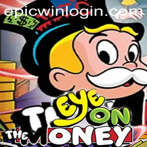 Discover the Thrills of EyeOnTheMoney: An EpicWin Adventure