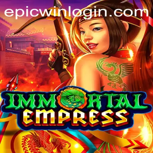 ImmortalEmpress: The Ultimate Adventure Awaits with EpicWin